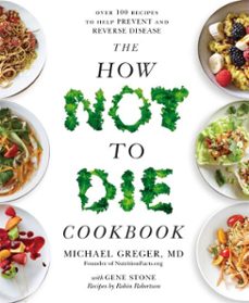 the how not to die cookbook (ebook)-michael greger-gene stone-9781509844340