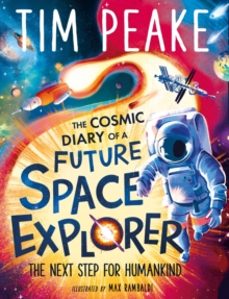 the cosmic diary of a future space explorer-steve cole-9781526363640