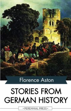 stories from german history (ebook)-florence aston-9781531264840