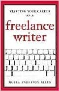 starting your career as a freelance writer-moira anderson allen-9781581153040
