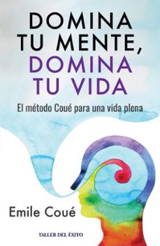 domina tu mente, domina tu vida (ebook)-emile coue-9781607387640