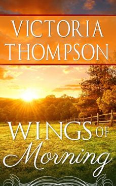 wings of morning (ebook)-victoria thompson-9781625179340