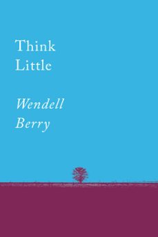 think little (ebook)-wendell berry-9781640091740