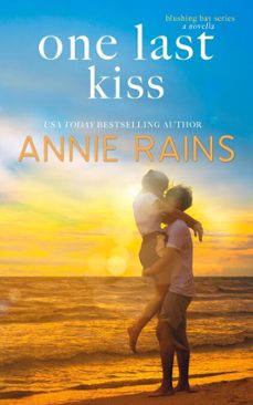 one last kiss (ebook)-annie rains-9781641970440