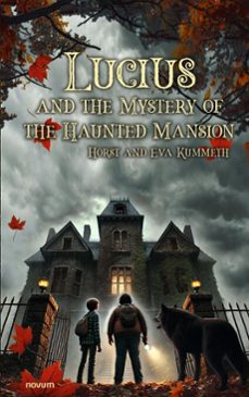 lucius and the mystery of the haunted mansion (ebook)-horst kummeth-eva kummeth-9781642686340