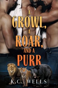 a growl, a roar, and a purr (ebook)-k.c. wells-9781644058640