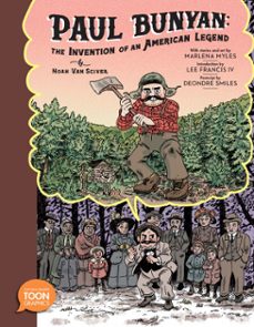 paul bunyan: the invention of an american legend (ebook)-noah van sciver-9781662665240