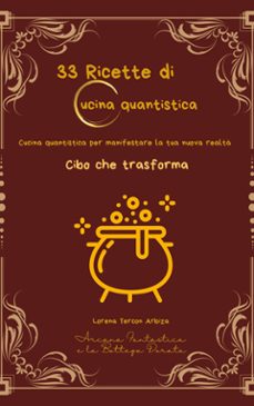 33 ricette di cucina quantistica: cucina quantistica per manifestare la tua nuova realta (ebook)-9781667484440