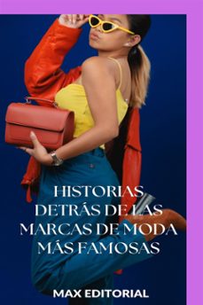 historias detras de las marcas de moda mas famosas (ebook)-max editorial-9781779714640