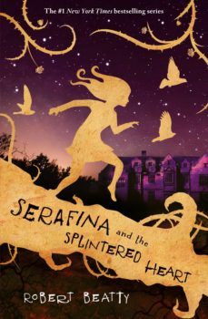 serafina and the splintered heart (ebook)-robert beatty-9781780317540