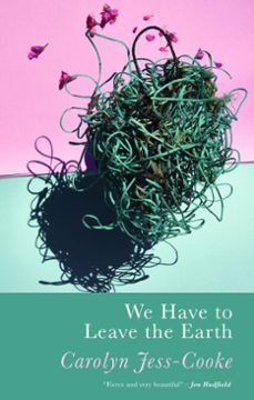 we have to leave the earth (ebook)-carolyn jess cooke-9781781726440