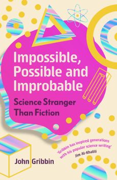 impossible, possible, and improbable (ebook)-john gribbin-9781785788840