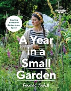 gardenersa world: a year in a small garden-frances tophill-9781785948640