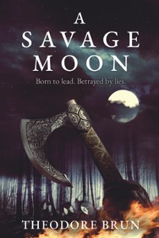 a savage moon (ebook)-theodore brun-9781786496140