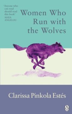 women who run with the wolves-clarissa pinkola estes-9781846046940