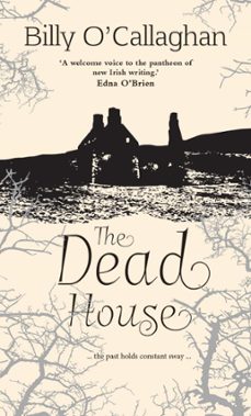 the dead house (ebook)-billy o'callaghan-9781847179340
