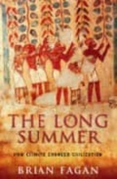 the long summer: how climate changed the world-brian fagan-9781862076440
