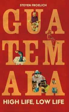 guatemala (ebook)-steven froelich-9781917569040
