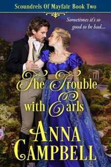 the trouble with earls: scoundrels of mayfair book 2 (ebook)-anna campbell-9781925980240