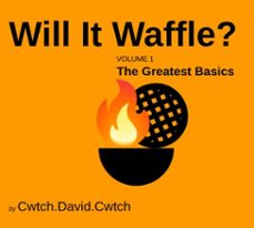 will it waffle? volume one (ebook)-cwtch david cwtch-9781987858440