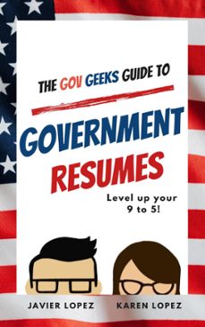 the gov geeks guide to  government resumes (ebook)-javier lopez-karen lopez-9781990461040