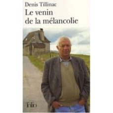 le venin de la melancolie-denis tillinac-9782070347940