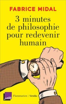 3 minutes de philosophie pour redevenir humain-9782081489240