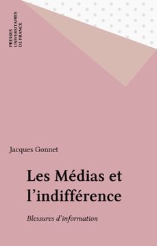 les medias et l'indifference (ebook)-jacques gonnet-9782130722540