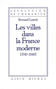 les villes dans la france moderne, 1740-1840 (ebook)-bernard lepetit-9782226297440