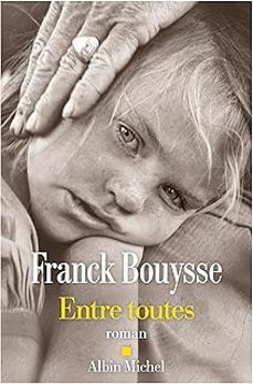 entre toutes-franck bouysse-9782226465740