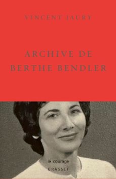 archive de berthe bendler (ebook)-vincent jaury-9782246835240