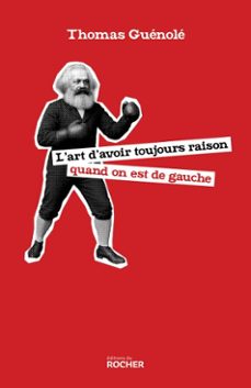 l'art d'avoir toujours raison quand on est de gauche (ebook)-thomas guénolé-9782268112640
