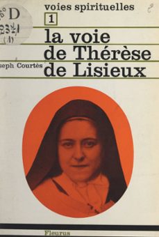 la voie de therèse de lisieux (ebook)-joseph courtes-9782307202240