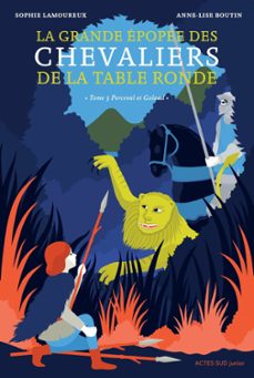 la grande epopee des chevaliers de la table ronde t3 (ebook)-sophie lamoureux-9782330109240