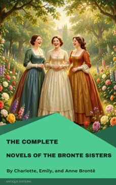 the complete novels of the bronte sisters (ebook)-anne brontë-emily brontë-charlotte brontë-9782379265440