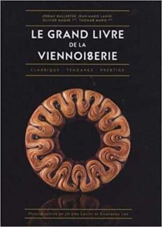 le grand livre de la viennoiserie : classique, tendance, prestige-9782379450440