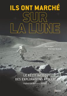 ils ont marche sur la lune : le recit inedit des explorations apollo (ebook)-philippe henarejos-9782410000740
