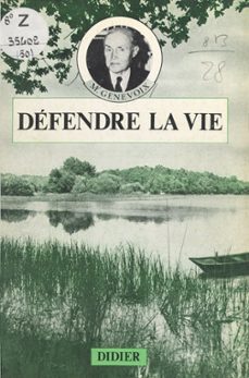 défendre la vie-maurice genevoix-9782706287640