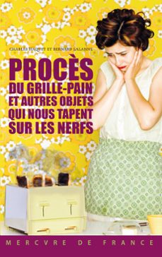 procès du grille-pain et autres objets qui nous tapent sur les nerfs (ebook)-charles haquet-bernard lalanne-9782715235540