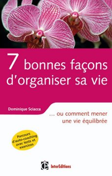 7 bonnes façons d'organiser sa vie (ebook)-dominique sciacca-9782729610340
