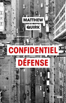 confidentiel defense (ebook)-matthew quirk-9782749156040