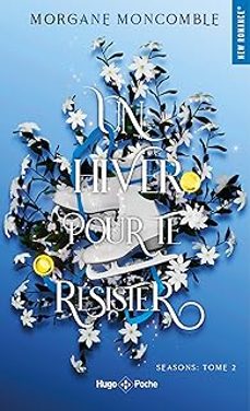 seasons. vol. 2. un hiver pour te resister-morgane moncomble-9782755679540