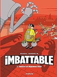 imbattable. vol. 1. justice et legumes frais-pascal jousselin-9782800170640