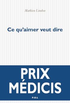 ce qu'aimer veut dire-mathieu lindon-9782818012840