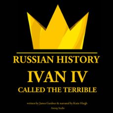 ivan iv, called the terrible, tsar of moscovy (audiolibro)-james gardner-9782821112940