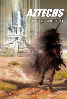 aztechs (ebook)-lucius shepard-9782843444340