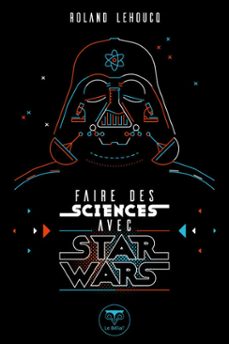 faire des sciences avec star wars (ebook)-roland lehoucq-9782843448140