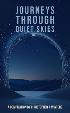 journeys through quiet skies  volume i (ebook)-christopher t. winters-christopher t. winters-9783692287140