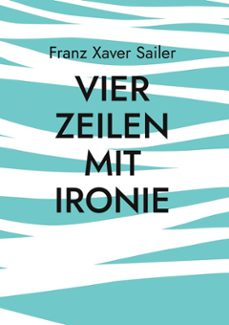 vier zeilen mit ironie (ebook)-franz xaver sailer-9783695792740