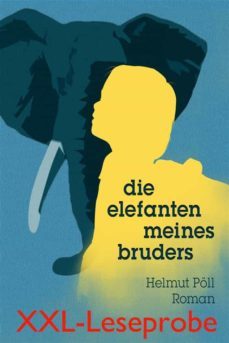 die elefanten meines bruders - xxl-leseprobe (ebook)-helmut poll-9783734729140